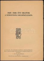1848-1849. évi iratok a nemzetiségi megbékélésről. Ortutay Gyula. [Bp.], 1949. Magyar-Román Társaság...