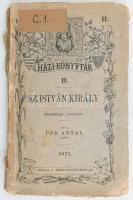 Pór Antal: Szent István Király. Pest, 1871, Szent-István Társulat. 152 p Sérült kiadói papírborítóval