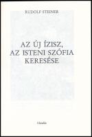 Rudolf Steiner: Az új Ízisz, az isteni Szófia keresése. Ford.: Biczó István. Bp., 1994, Jáspis. Máso...