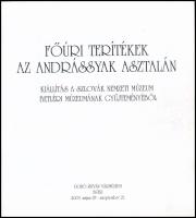 Főúri terítékek az Andrássyak asztalán. Kiállítás a Szlovák Nemzeti Múzeum Betléri Múzeumának gyűjte...