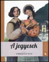 Umberto Eco: A jegyesek. Marco Lorenzetti rajzaival. Ford.: Gács Éva. (Bp.), 2010, Kolibri. Kiadói kartonált papírkötés.