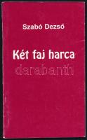 Szabó Dezső: Két faj harca. Szerk.: Szőcs Zoltán. Bp., 1996, Szabó Dezső Emléktársaság, 48 p. Kiadói tűzött papírkötés, a borítón némi kopással.