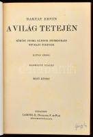 Baktay Ervin (1890-1963): A világ tetején. I-II. köt. Kőrösi Csoma Sándor nyomdokain Nyugati Tibetbe...