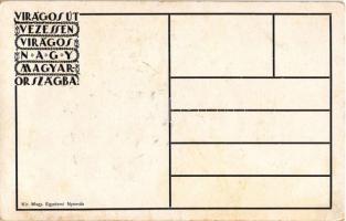 Virágos Budapest, virágos Magyarország. Virágos út vezessen virágos Nagy-Magyarországba. Kir. Magyar...