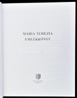 Mária Terézia emlékkönyv. Szerk.: Bódvai András. Semjén Zsolt és Habsburg György előszavával. Bp., é...