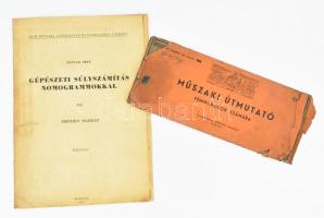 1963 Magyar Imre: Gépészeti súlyszámítás nomogrammokkal. Bp., KGM Műszaki Tájékoztató és Propaganda Intézet. Megjelent 2000 példányban. Középen szakadással, kinyitva: 43x30 cm + Műszaki útmutató fémiparosok számára. Összeáll.: Kökény Károly, Miskolc. Tolótáblázat, sérült papírborítóval, 28x11,5 cm