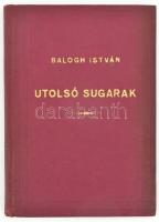Balogh István: Utolsó sugarak. Versek. Kézirat. 1963. 79p