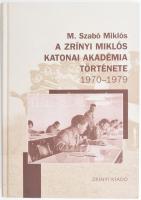 M. Szabó Miklós: A Zrínyi Miklós Katonai Akadémia története. 1970-1979. Bp., 2010., Zrínyi. Kiadói kartonált papírkötés