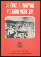 35 éves a magyar polgári védelem. Bp., én., Polgári Védelem Országos Parancsnoksága. Kiadói papírköt...