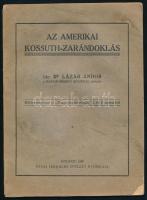 Lázár Andor: Az amerikai Kossuth-zarándoklás. Bp., 1928. Révai. 30p. Foltos papírborítóval