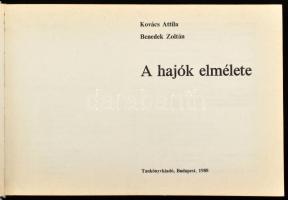 Kovács Attila - Benedek Zoltán: A hajók elmélete. Bp., 1988, Tankönyvkiadó, 437+(1) p. Kiadói karton...