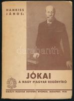 Hankiss János: Jókai, a nagy magyar regényíró. Bp., 1938. KM. E. ny. Kiadói papírborítóval