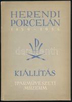 Herendi porcelán 1839-1954. Kiállítás - Iparművészeti Múzeum. Bp., Egyetemi Nyomda. Kiadói papírkötés