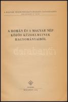 A román és amagyar nép közös küzdelmeinek hagyományaiból. Bp., 1954. Szikra. Kiadói papírborítóval 7...