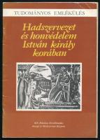 Hadszervezet és honvédelem István király korában. Bp., 1988., MN Politikai Anyagi és Módszertani Központ. Kiadói papírkötés.