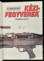 Frederick Myatt: Korszerű kézifegyverek. Bp., 1993, Zrínyi. Gazdag képanyaggal illusztrálva. Kiadói ...