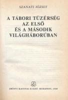 Szanati József: A tábori tüzérség az első és második világháborúban. Bp., 1984., Zrínyi. Kiadói egés...