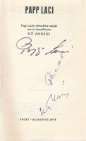 Kő András: Papp Laci. A szerző, Kő András (1940-), Papp László (1926-2003) háromszoros olimpiai bajn...
