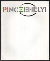 Pinczehelyi Sándor össz. 6 db kiállítási katalógusa: 1974, Pécs; 1978, Kőszeg; 1983, Székesfehérvár;...