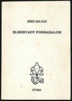 Bíró Zoltán: Elhervadt forradalom. A szerző, Bíró Zoltán és Püski Sándor kettős DEDIKÁCIÓJÁVAL. Bp., 1993., Püski. Kiadói papírkötés.