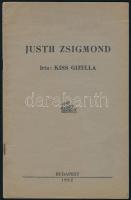 Kis Gizella: Justh Zsigmond. Bp., 1932, szerzői kiadás (Nagy Sándor és András-ny.), 36 p. Első kiadás. Kiadói tűzött papírkötés. A szerző által DEDIKÁLT példány.