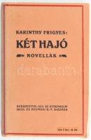 Karinthy Frigyes: Két hajó. Novellák. Bp.,1915, Athenaeum, 204+4 p. Első kiadás. Kiadói a papírborítóval, részben felvágatlan