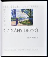 Rum Attila: Czigány Dezső. A magyar festészet mesterei - II. sorozat 6. köt. Bp., 2015, Kossuth - Ma...