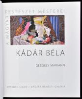 Gergely Mariann: Kádár Béla. A magyar festészet mesterei - II. sorozat 15. köt. Bp., 2015, Kossuth -...
