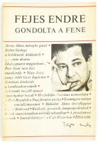 Fejes Endre: Gondolta a fele. Első kiadás! Dedikált! Bp., 1977, Magvető. Kiadói papírkötés, jó állap...