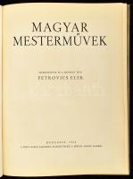 Petrovics Elek: Magyar mesterművek. Bp., 1936, Pesti Napló. Gazdag (nagyrészt fekete-fehér) képanyag...