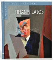 Passuth Krisztina: Tihanyi Lajos. A magyar festészet mesterei - II. sorozat 8. köt. Bp., 2015, Kossuth - Magyar Nemzeti Galéria. Tihanyi Lajos műveinek reprodukcióival gazdagon illusztrálva. Kiadói kartonált papírkötés.