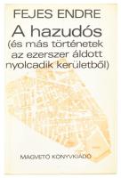 Fejes Endre: A hazudós. Első kiadás! Dedikált! Bp., 1977, Magvető. Kiadói papírkötés, belül a gerinc...