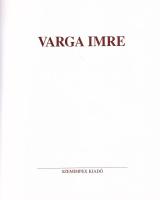 Varga Imre. A vál. bibliográfiát és a mellékletet Kratochwill Mimi állította össze. Köszöntő kötet a...