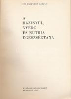 Csikváry László: A házinyúl, nyúl és nutria egészségtana. Bp. 1965., Mezőgazdasági. Kiadó papírkötés...