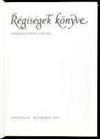 Régiségek könyve. Szerk.: Voit Pál. Bp., 1983, Gondolat. Számos érdekes színes és fekete-fehér képpe...