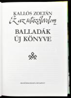 Kallós Zoltán: Ez az utazólevelem. Balladák új könyve. Bp., 1996, Akadémiai Kiadó. Első kiadás. Kiad...