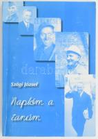 Szögi József: Naplóm, a tanúm. DEDIKÁLT! Bp., 2010., Május Elseje Társaság. Kiadói papírkötés