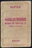 1931 Kössler Richárd (Bp. VIII, Dobozi u. 23. - Magdolna u. sarok) reklám zsebnaptár. Bp., Franklin-ny., 64 p. Tűzött papírkötés, kopott borítóval, ceruzás bejegyzésekkel.