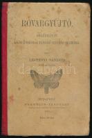 Lejtényi Sándor: Rovargyűjtő. Segédkönyv a középiskolai tanuló ifjúság számára. Bp., 1899, Franklin-Társulat, 132 p. Kiadói félvászon-kötés, kissé viseltes, foltos borítóval.