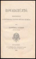 Lejtényi Sándor: Rovargyűjtő. Segédkönyv a középiskolai tanuló ifjúság számára. Bp., 1899, Franklin-...