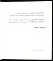 A magyar festészet rejtőzködő csodái - Válogatás magyar magángyűjteményekből II. 1920-1984. Szerk.: ...