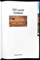 100 csoda Kínában. Ford. és kibővítette: Antóni Csaba. Bp., 2007, Kossuth. Rendkívül gazdag képanyag...