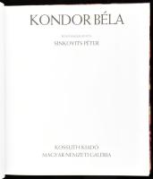 Sinkovits Péter: Kondor Béla. Bp., 2007, Kossuth - Magyar Nemzeti Galéria. Gazdag képanyaggal, Kondo...