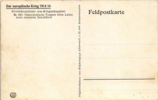 Der europäischer Krieg 1914/16. Wirklichkeitsbilder vom Kriegsschauplatz Nr. 117: Österreichische Tr...