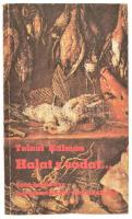 Tolnai Kálmán: Halat, s vadat. Szakácskönyv horgászoknak, vadászoknak. Bp., 1983. Népszava. Kiadói papírkötésben