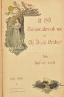Huttkay Lipót: A nő Társadalmunkban és az Örök Ember. Eger, 1899. (Egri Lyceum). 1 t. (litografált díszcímlap), 2 sztl. lev. 205 l. 1 sztl. lev Aranyozott gerincű kiadói vászon-kötésben
