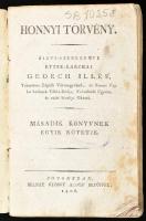 Ettre-karchai Georch Illés (1772-1835): Honnyi törvény. Másadik könyvnek egyik kötetje. (II/1.) Öszve-szedegette: - -, ... Posonyban, 1806. Belnay György Aloys betűivel, XL+523 p. Korabeli papírkötés, szakadozott, sérült gerinccel és borítóval, a hátsó borító foltos, a szennylapok a borítóhoz ragadtak.