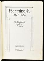 Harminc év 1877-1907. A "Budapest" jubileumi albuma. Írták a "Budapest" volt és ...