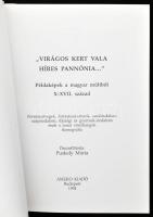 Puskely Mária: "Virágos kert vala a híres Pannónia", melléklettel.Kiadói papírkötésben. Bp...