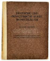 Richard Hamann: Deutsche und Französische Kunst im Mittelalter. Marburg, 1922. A. Lahn. Kiadói félvászon kötésben